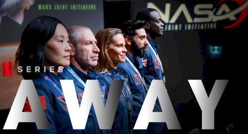 "Away" Netflix's New Sci-Fi Series, Season 1 Review