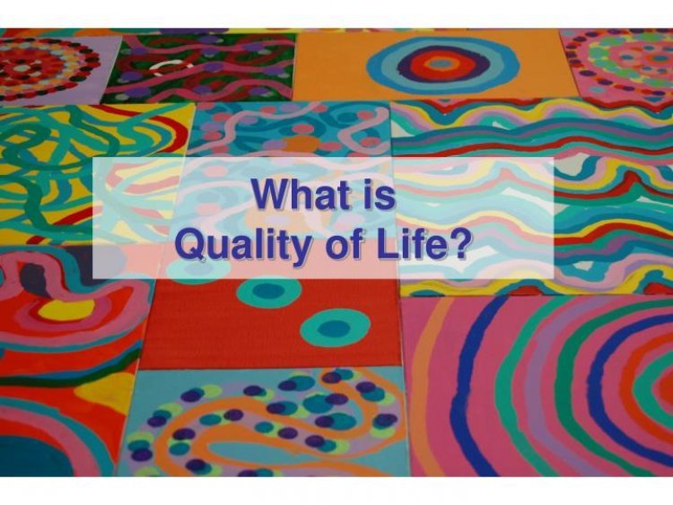 Your Quality of Life