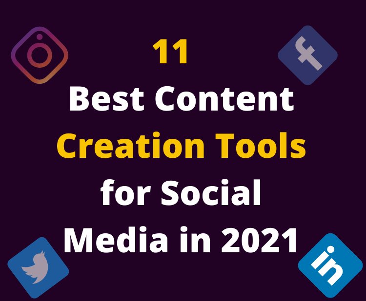 11 Best Content Creation Tools For Social Media in 2021